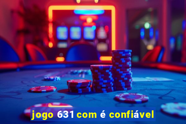 jogo 631 com é confiável
